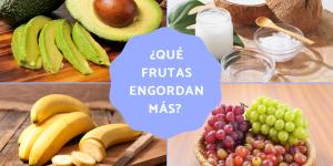 ¿Qué frutas engordan más? Descubre cómo incluirlas en la dieta
