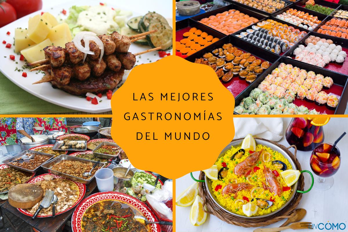 Las mejores gastronomías del mundo Descubre los diferentes y tradicionales platos de cada lugar
