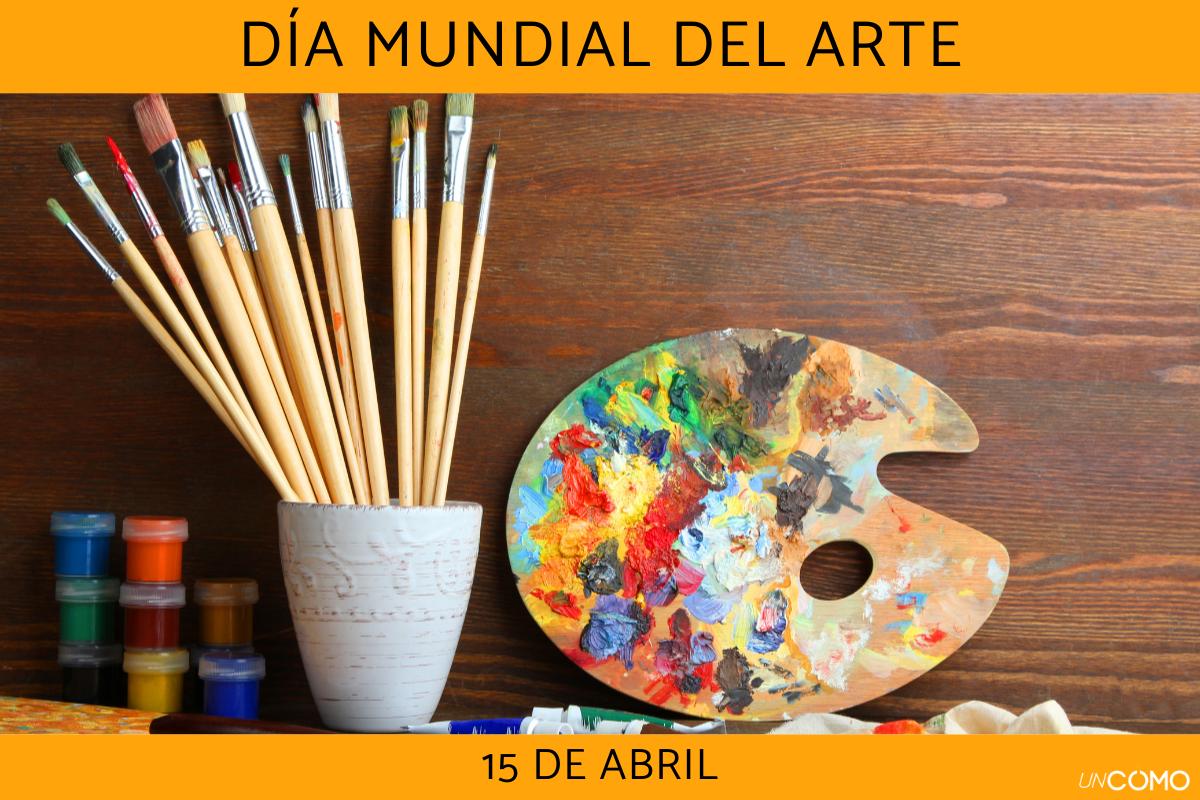 Día Mundial del Arte: cuándo es, frases y actividades para celebrarlo