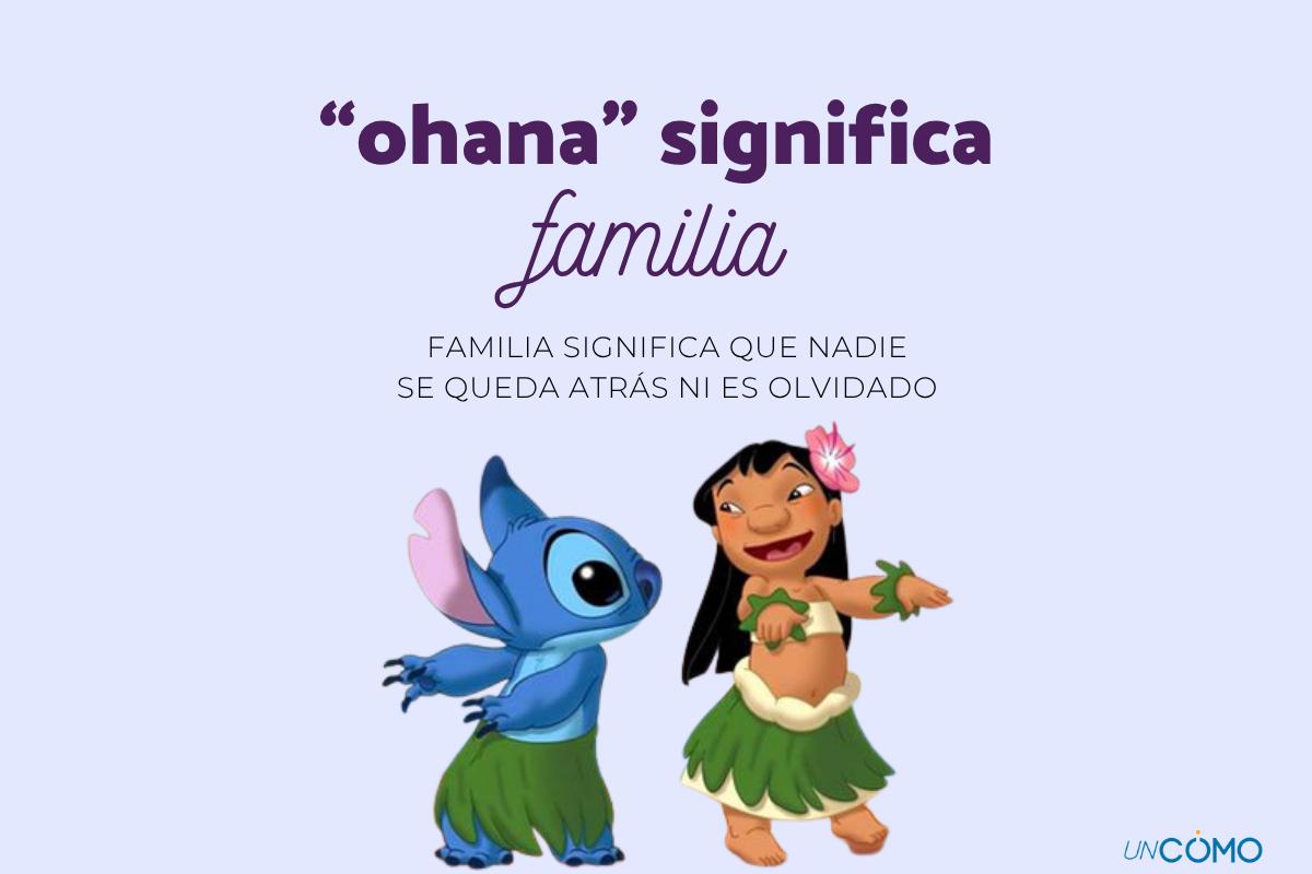 ¿Qué significa Ohana en Lilo y Stitch? Conoce esta importante palabra hawaiana