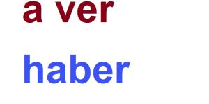 Cuándo se usa a ver y haber
