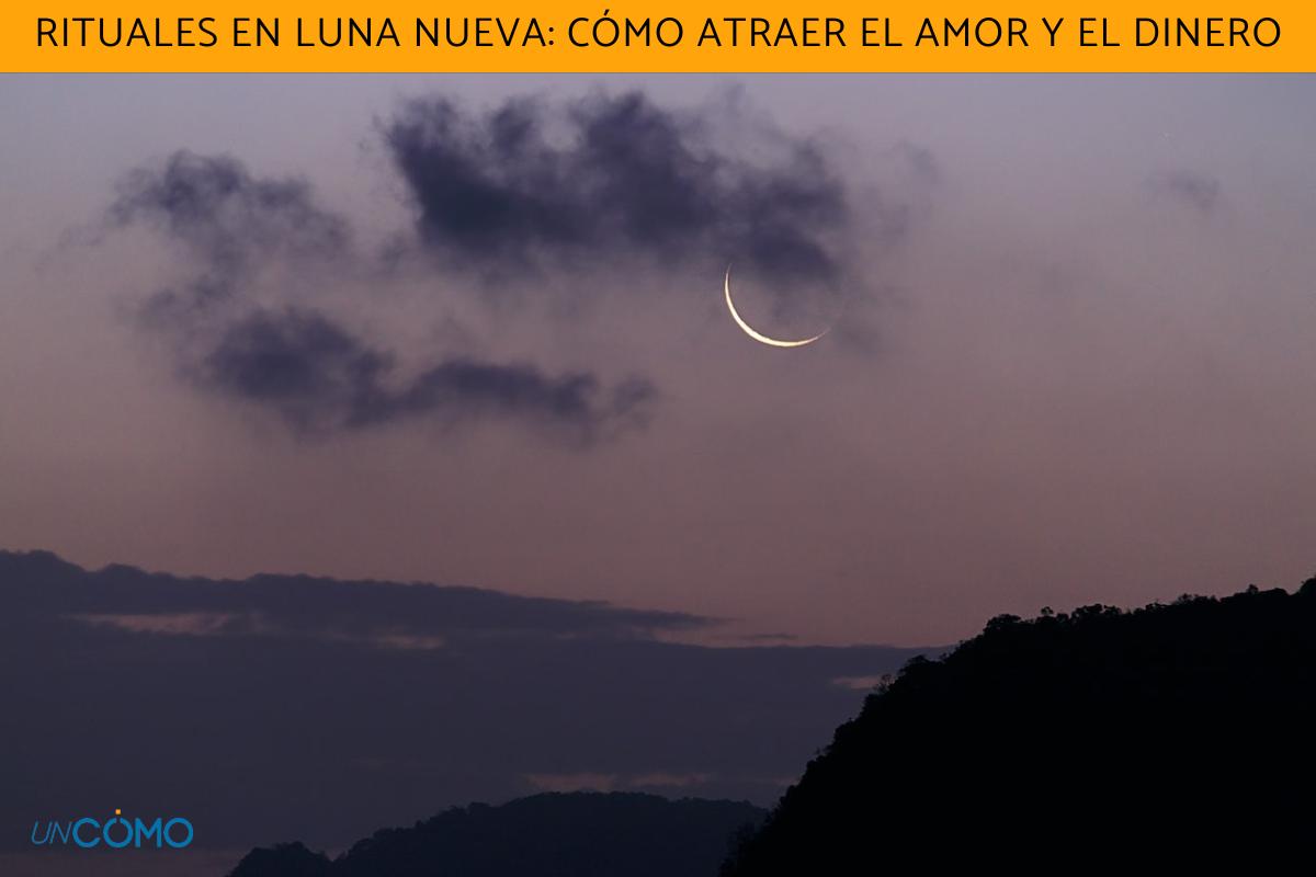Rituales en luna nueva: cómo atraer la suerte en el dinero y amor