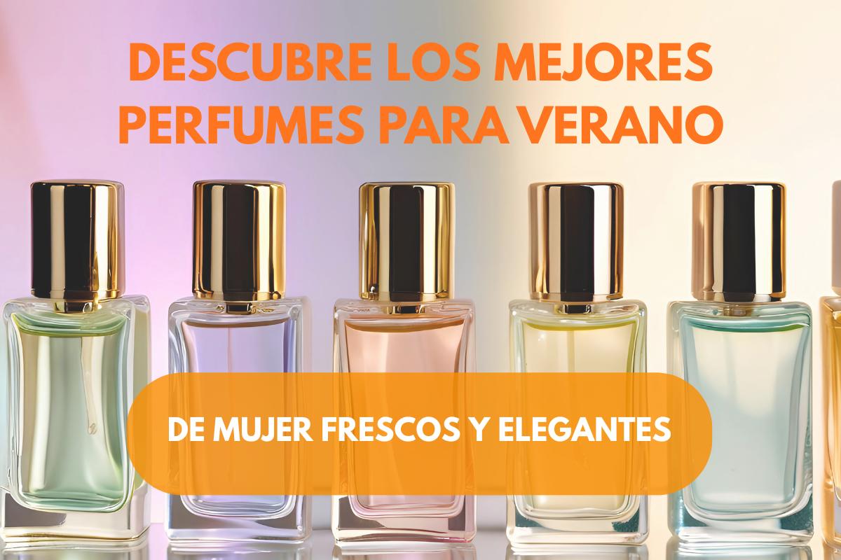 Descubre los mejores perfumes para verano de mujer frescos y elegantes