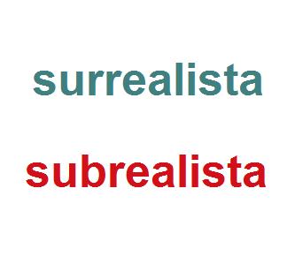 Cómo se escribe surrealista o subrealista