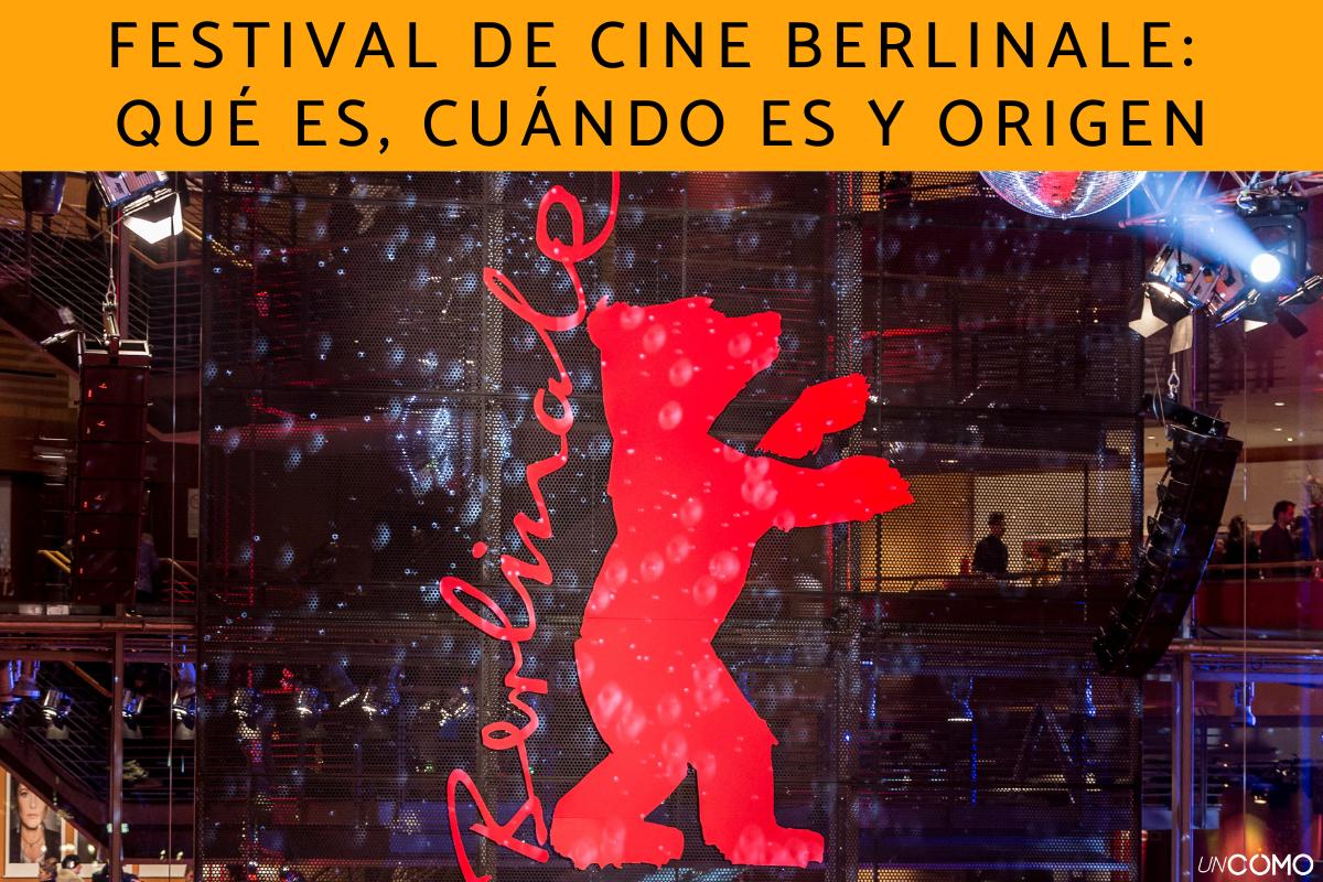 Festival de Cine Berlinale: qué es, cuándo es y origen