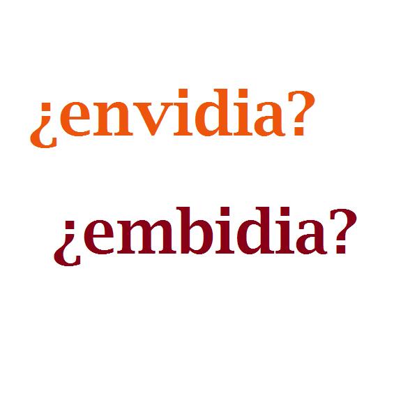 Cómo se escribe envidia o embidia