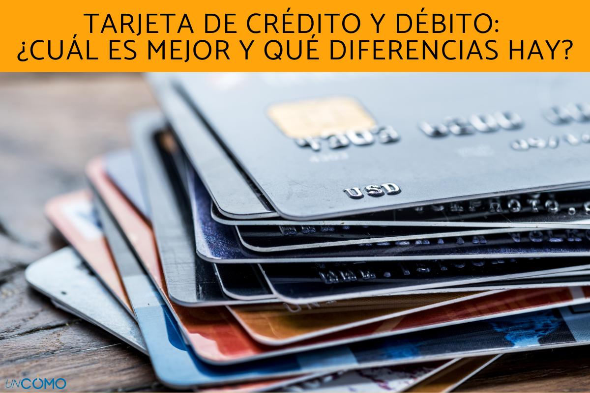 Tarjeta de crédito y débito: ¿cuál es mejor y qué diferencias hay?