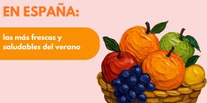 Lista de frutas de verano en España: las más frescas y saludables del verano