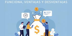 Crowdfunding: qué es, cómo funciona, ventajas y desventajas