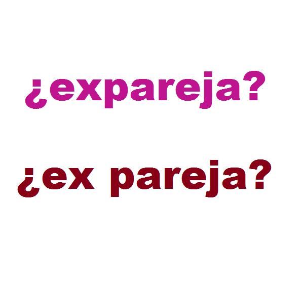 Cómo se escribe ex pareja o expareja