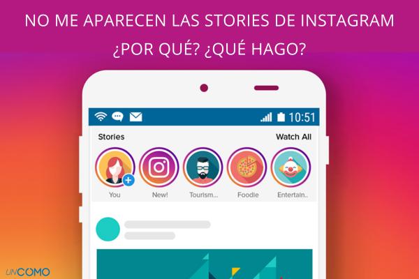 Por qué no me aparecen las historias de Instagram