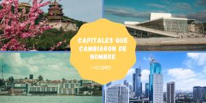 Capitales que cambiaron de nombre a lo largo de la historia
