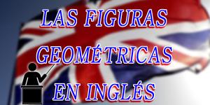 Cómo se dicen la figura geométricas en inglés - Inglés XIV