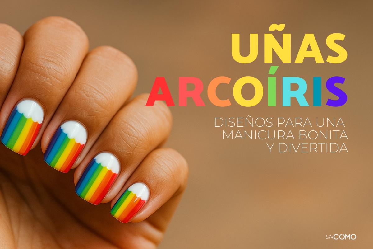 Uñas de arcoíris: diseños para lucir una manicura bonita y divertida