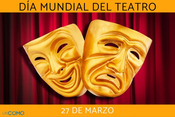 Día Mundial del Teatro: cuándo es y por qué se celebra