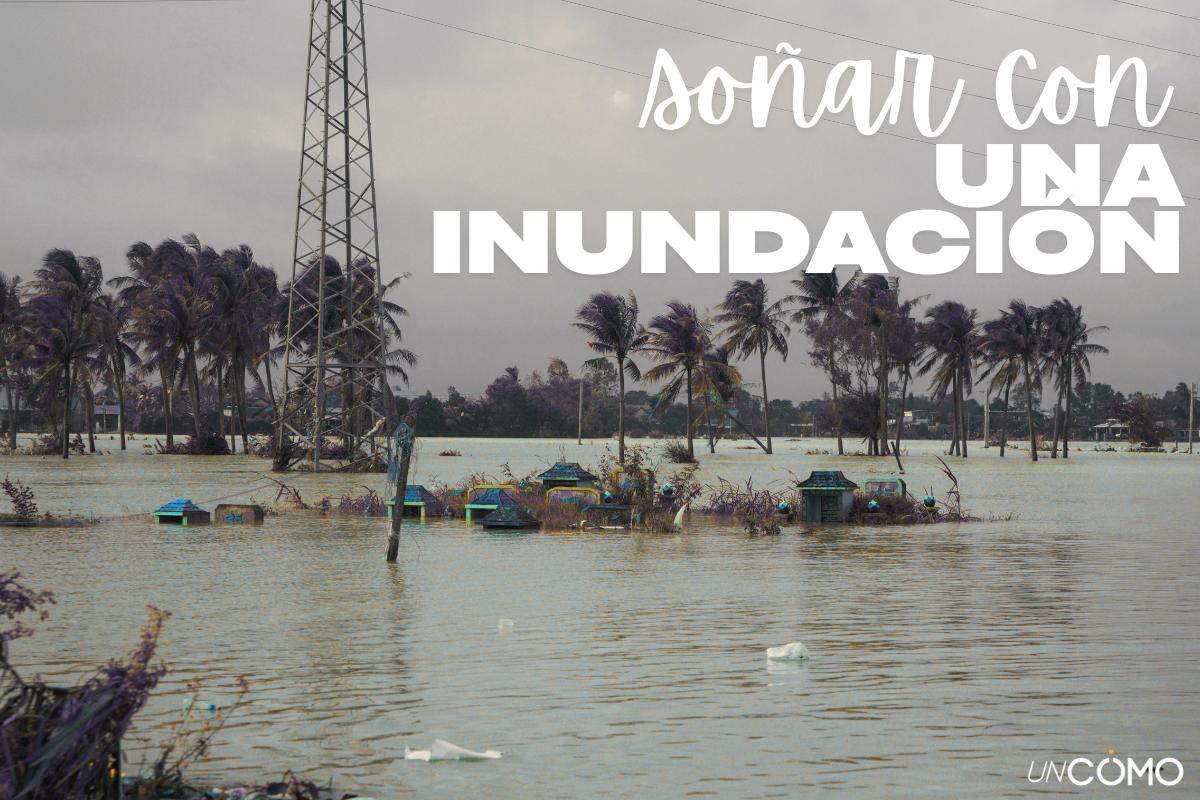 Qué significa soñar con una inundación