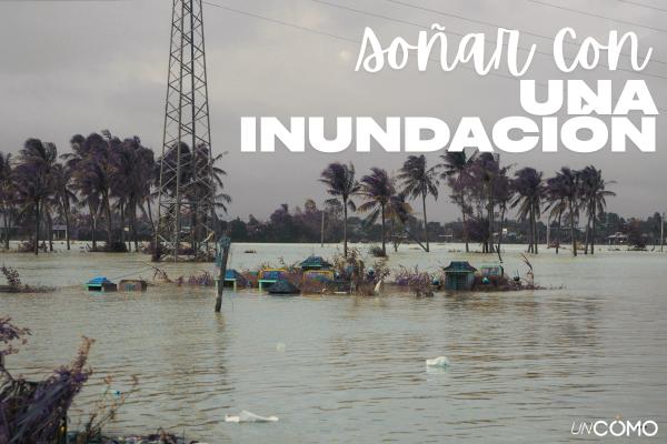 Qué significa soñar con una inundación