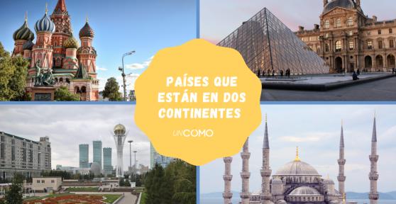 Países que están en dos continentes: cuáles son