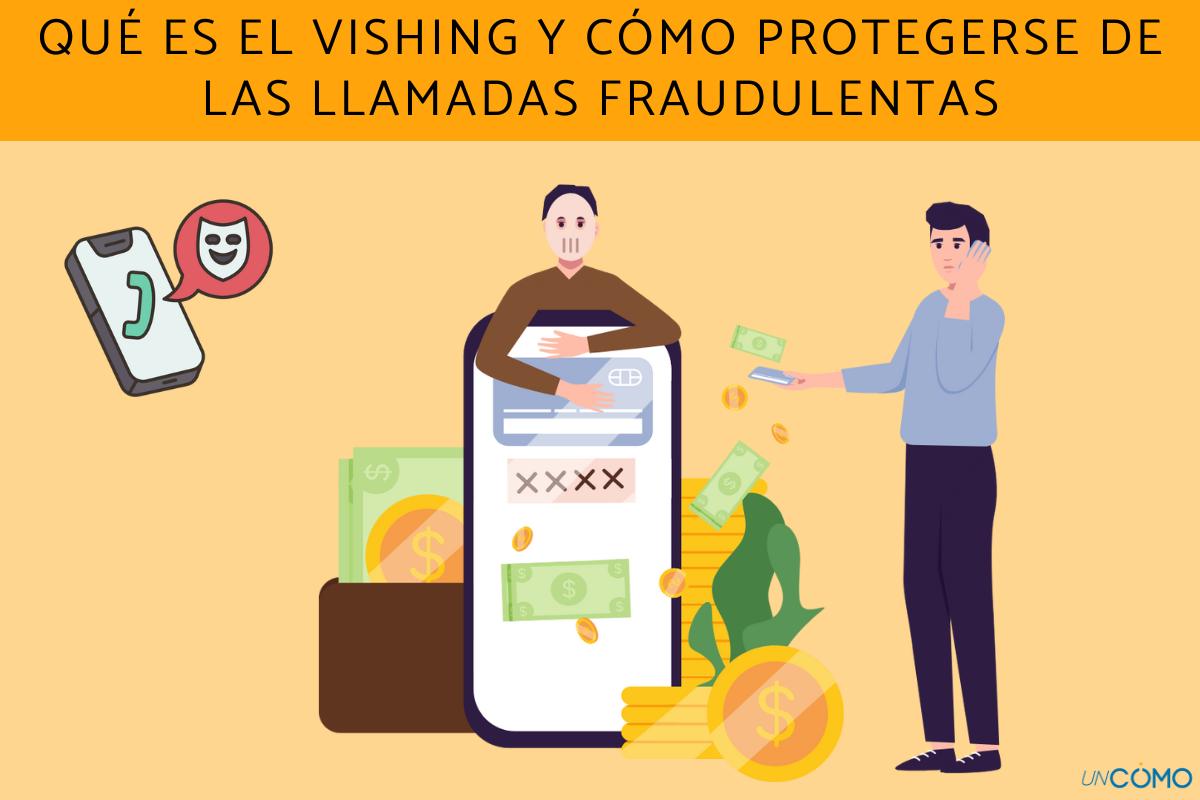 Qué es el vishing y cómo protegerse de las llamadas fraudulentas