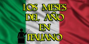 Cómo decir y escribir los meses del año en italiano
