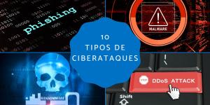 Los tipos de ciberataques más comunes que deberías conocer