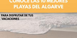 Conoce las 10 mejores playas del Algarve para disfrutar de tus vacaciones
