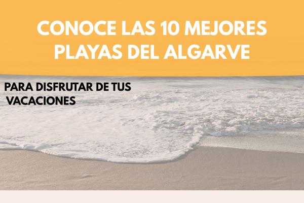 Conoce las 10 mejores playas del Algarve para disfrutar de tus vacaciones