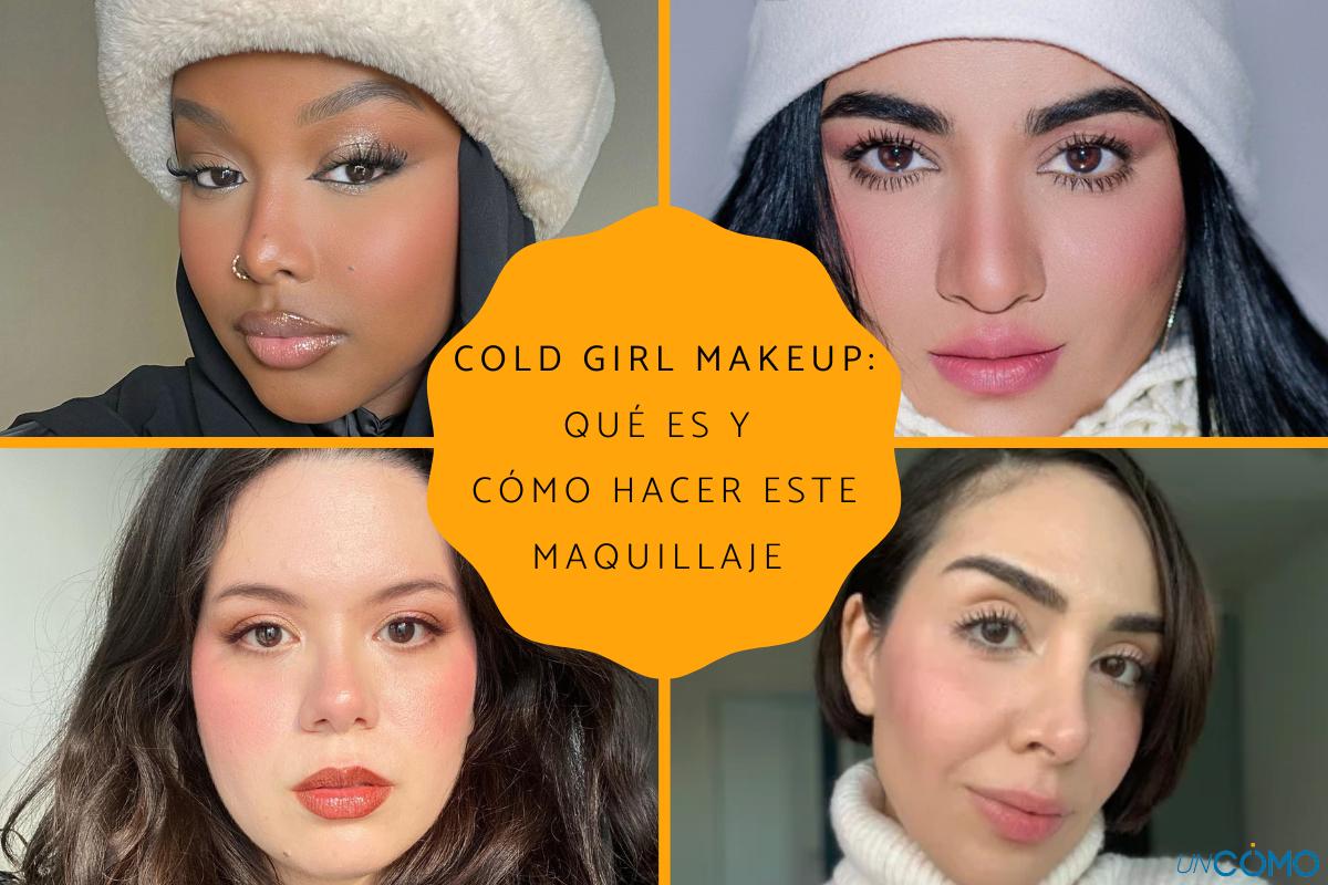Cold Girl Makeup: qué es y cómo hacer este maquillaje de moda