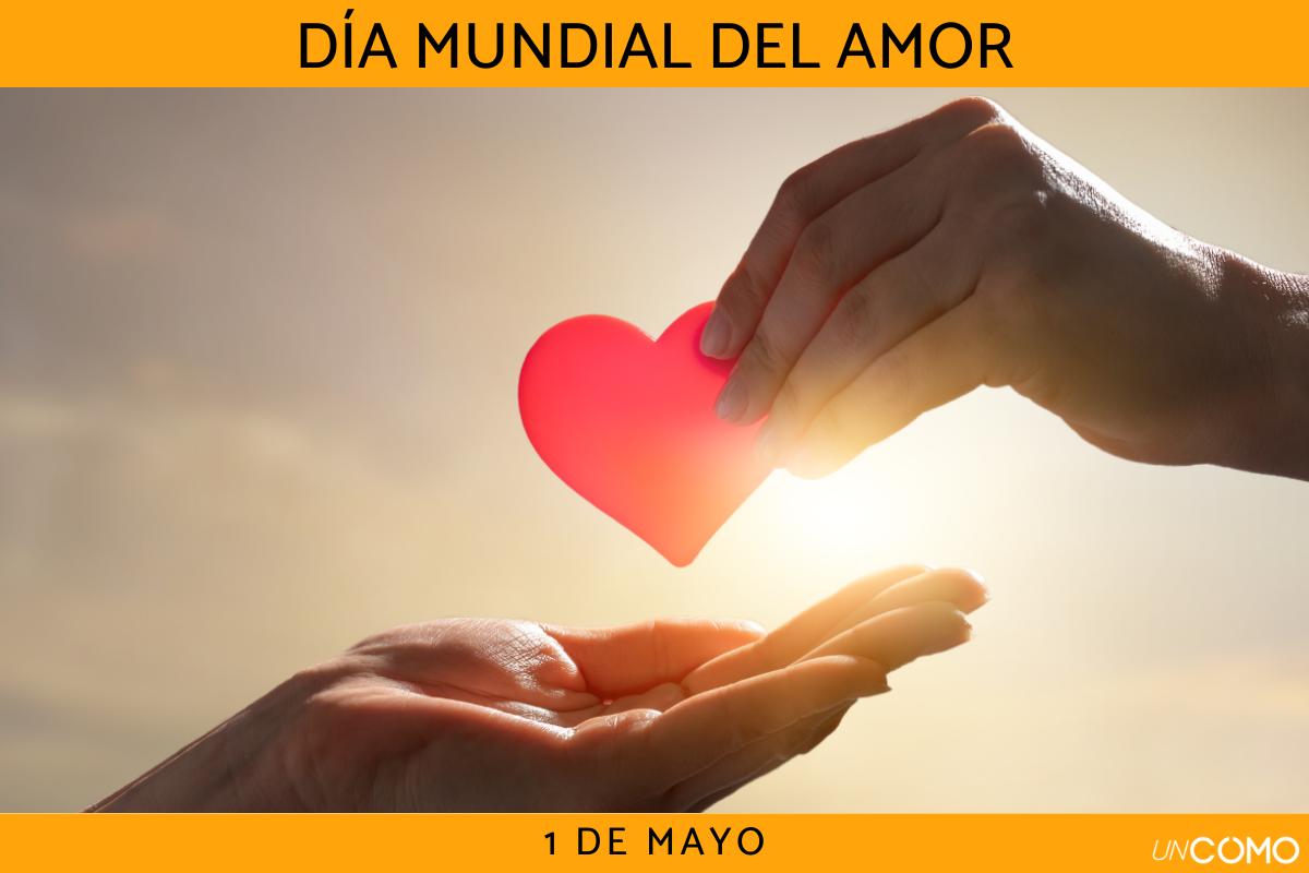Día Mundial del Amor: cuándo es, por qué y cómo celebrar este día