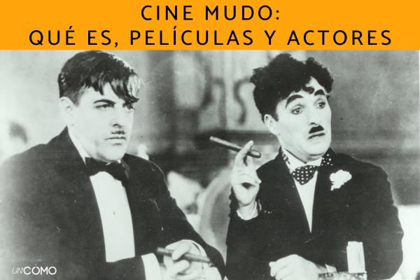 Cine mudo: qué es, películas y actores