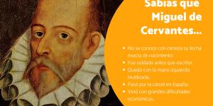 Curiosidades de Miguel de Cervantes: datos sobre su vida y obras que quizás desconocías