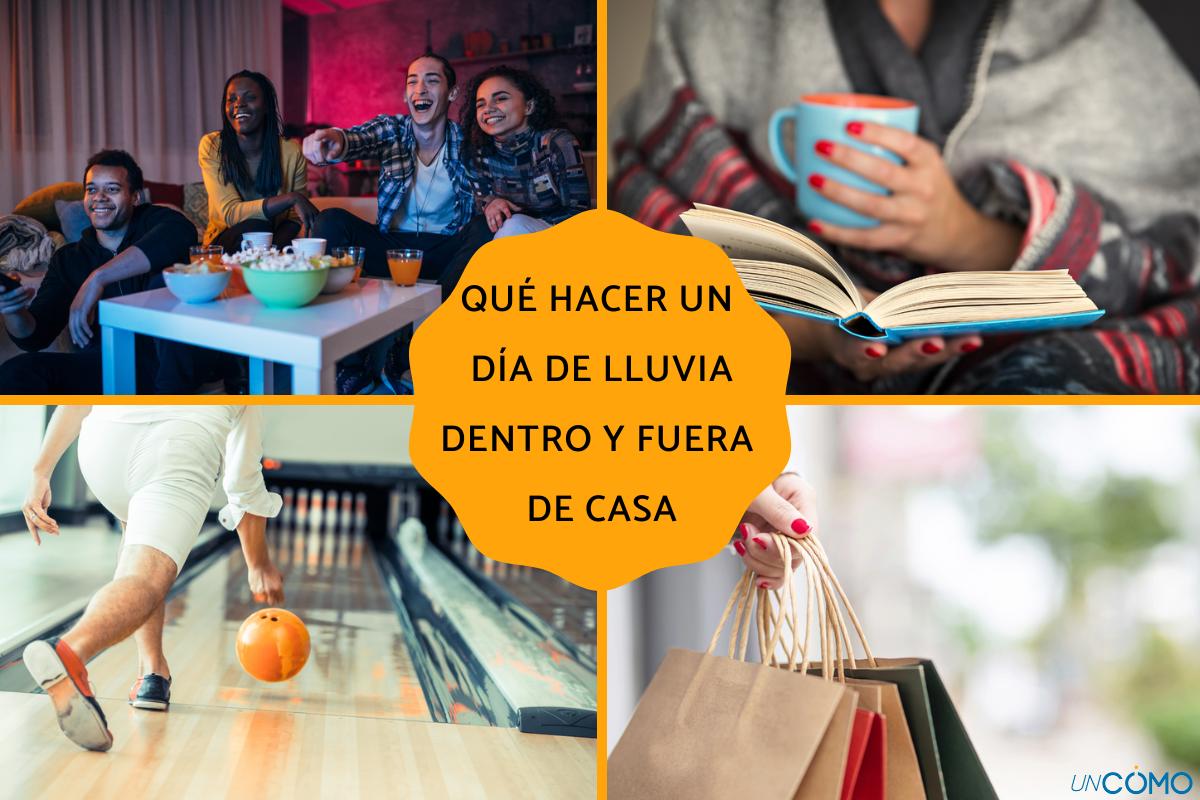 Qué hacer un día de lluvia dentro y fuera de casa