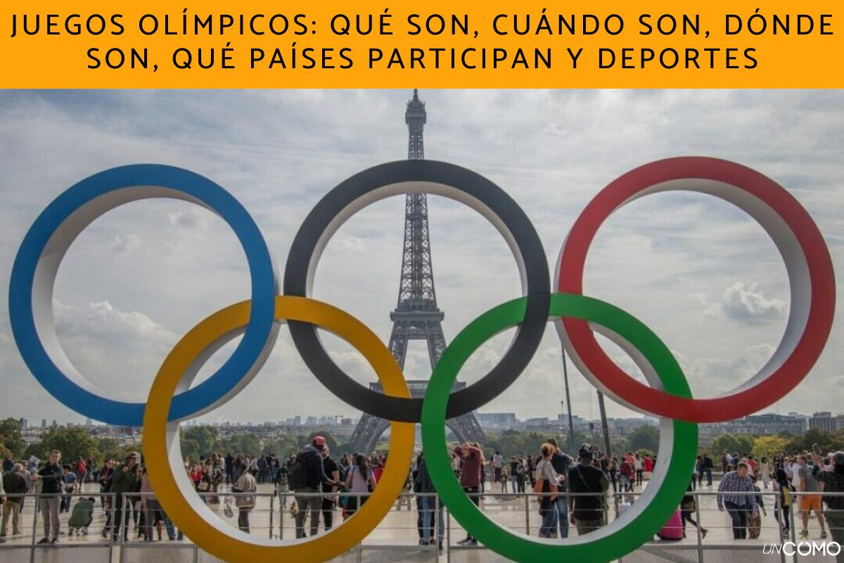 Juegos Olímpicos: qué son, cuándo son, dónde son, qué países participan y deportes
