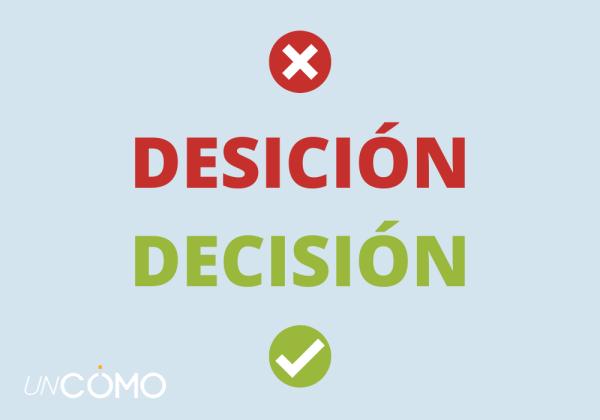 Cómo se escribe decisión o desición