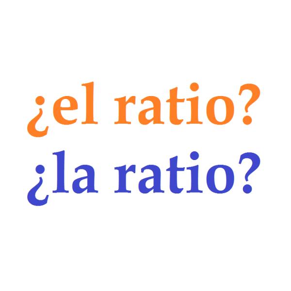 Cómo se dice el ratio o la ratio