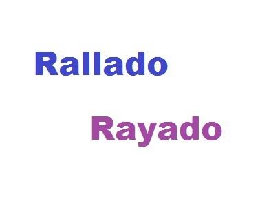 Cómo se escribe rallado o rayado