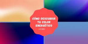 Qué color representa tu energía espiritual