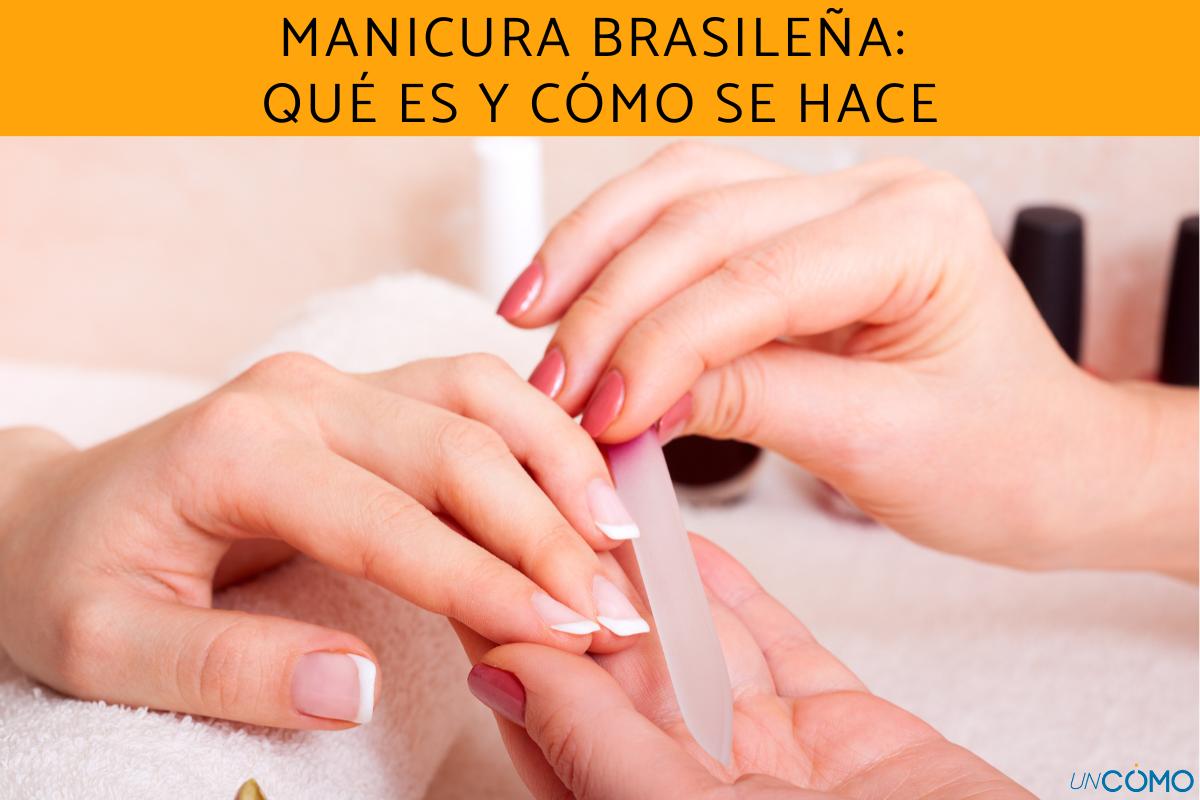 Manicura brasileña: qué es y cómo se hace