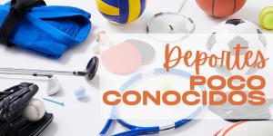 Deportes poco conocidos que quizá no sabías que existían