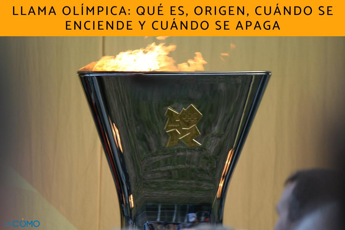 Llama olímpica: qué es, origen, cuándo se enciende y cuándo se apaga
