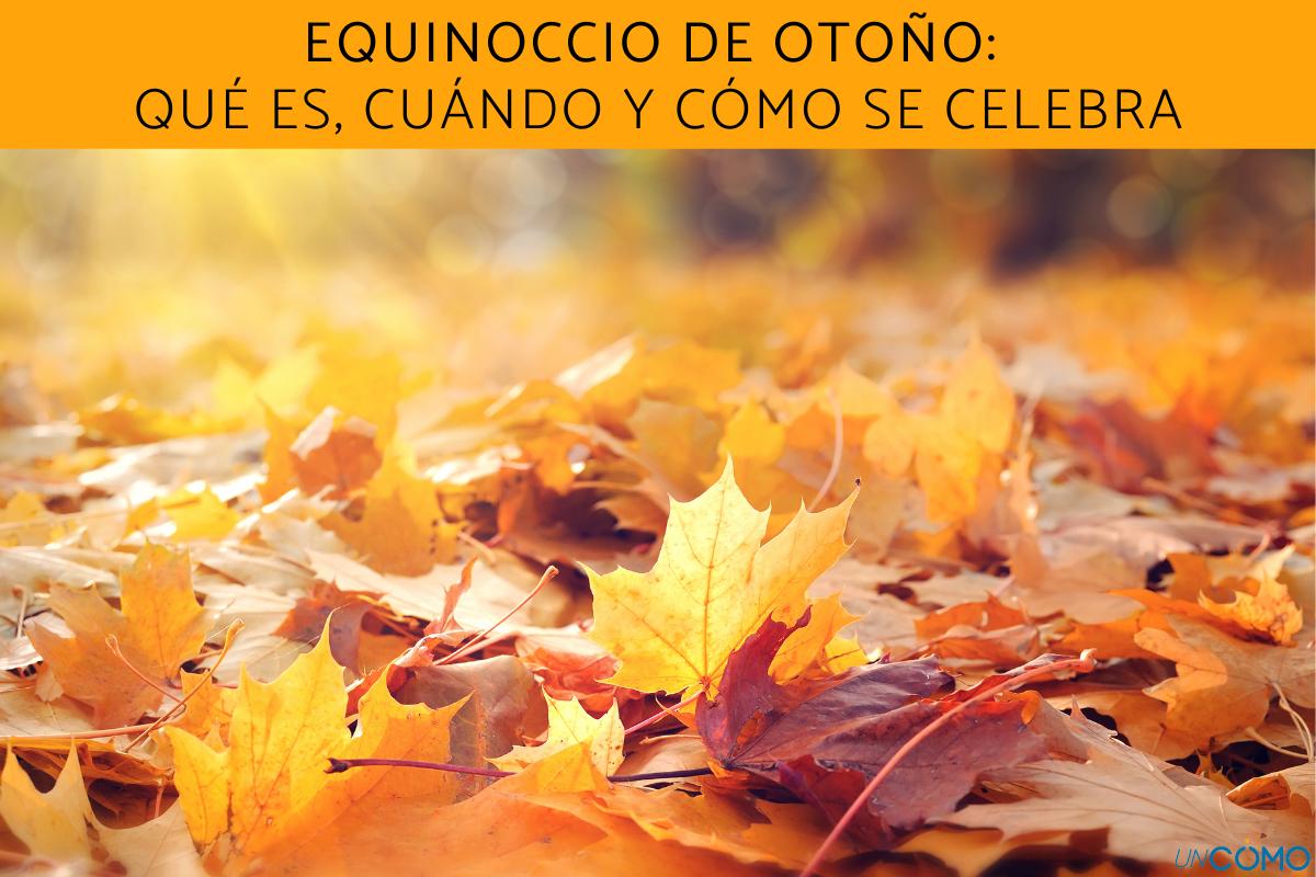 Equinoccio de otoño: qué es, cuándo y cómo se celebra