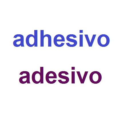 Cómo se escribe adhesivo o adesivo
