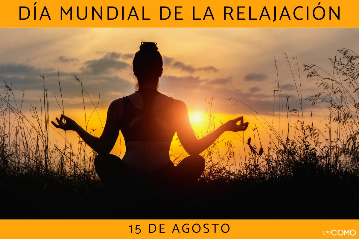 Día Mundial de la Relajación: origen y por qué se celebra el 15 de agosto