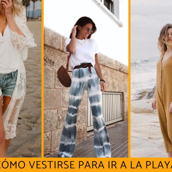 Como vestirse para ir a la playa Descubre los mejores outfits para sacar a relucir tu estilo