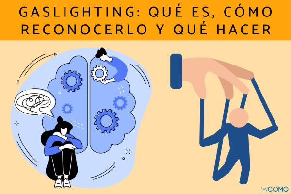 Gaslighting: qué es, cómo reconocer si te lo están haciendo y qué hacer