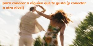 100 preguntas profundas para conocer a alguien que te gusta (y conectar a otro nivel)