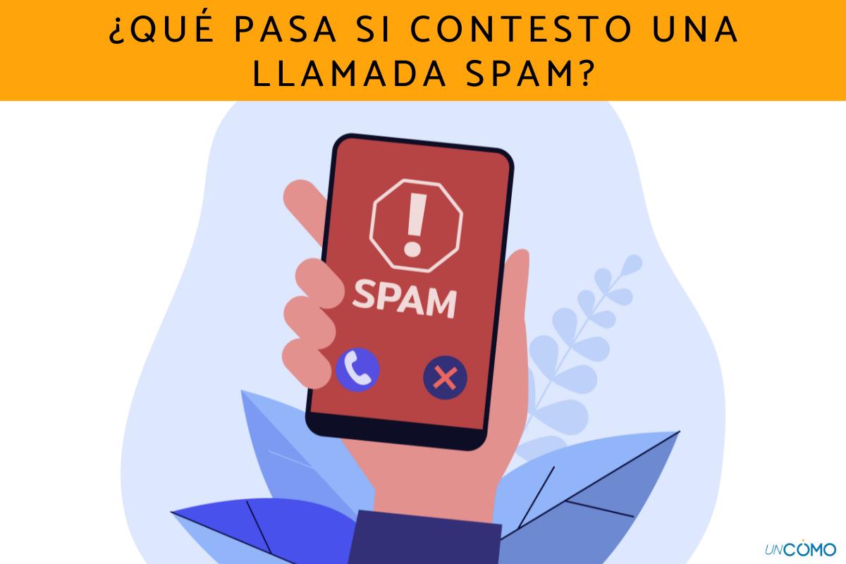 ¿Qué pasa si contesto una llamada spam? Descubre los riesgos