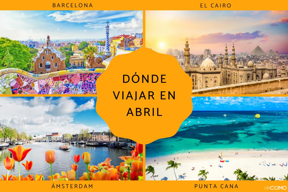 Dónde viajar en abril: la guía con los destinos más interesantes