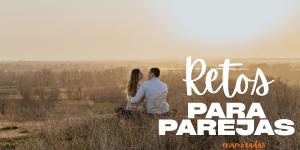 Retos para parejas enamoradas: ideas románticas, divertidas y originales
