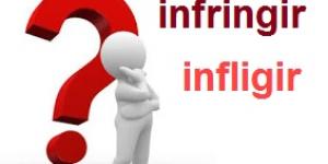 Cuál es la diferencia entre infringir e infligir